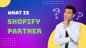 What is shopify partner program and how to create an account