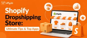 shopify dropshipping store ultimate tips top apps